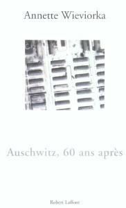 Auschwitz, 60 ans apres