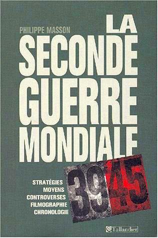 La seconde guerre mondiale strategies moyens controverses filmographie chronolog