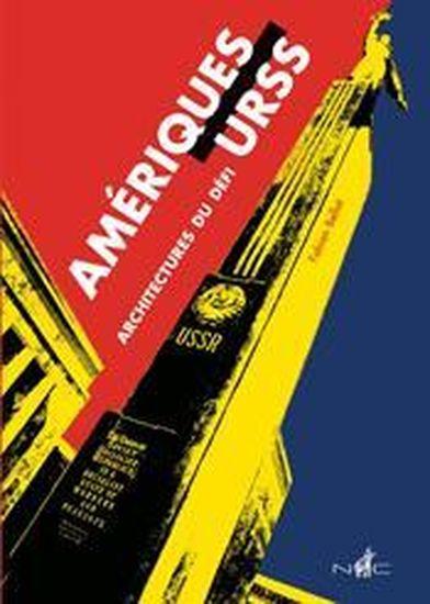 Amérique / URSS ; architectures du défi