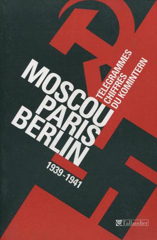 Moscou-paris-berlin 1939-1941 telegrammes chiffres du komintern