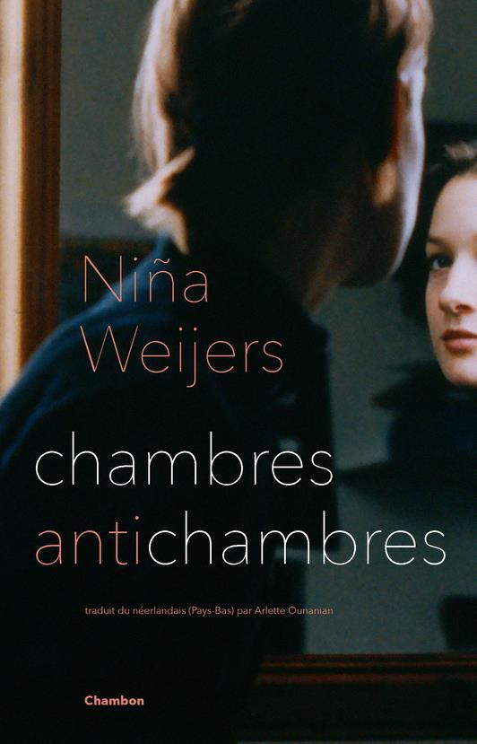 Chambres, antichambres  - Niña Weijers  