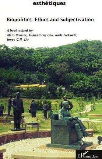 Vente Livre :                                    Biopolitics, ethics and subjectivation
- Yuan-Horng Chu  - Joyce C.H. Liu  - Alain Brossat  - Rada Ivekovic                                     