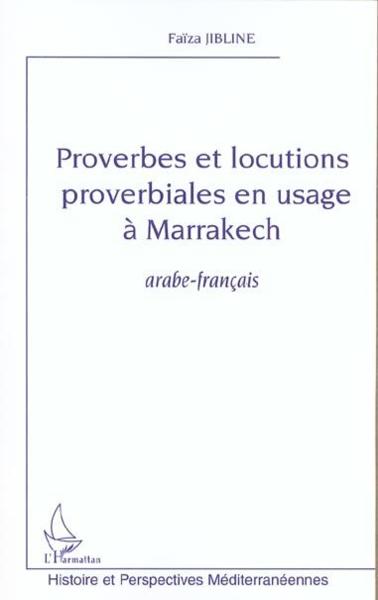 Proverbes et locutions proverbiales en usage a marrakech