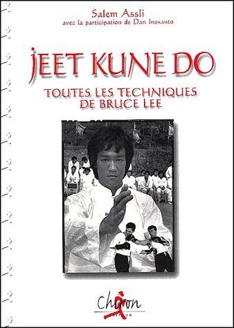 Jeet kune do ; toutes les techniques de Bruce Lee