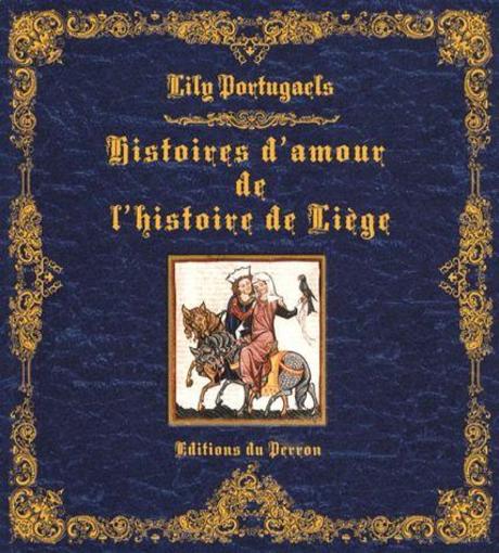 Histoires d'amour de l'histoire liegoise