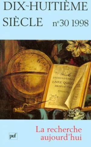 Dix-huitième siècle N.30 ; la recherche aujourd'hui