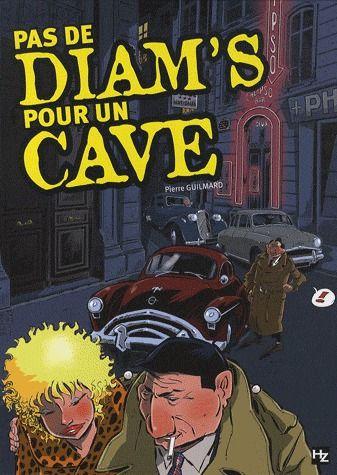 Pas de diam's pour un cave t.1