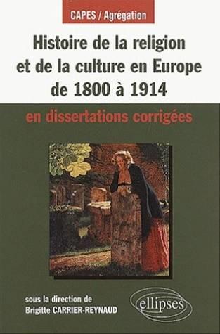 Histoire de la religion et de la culture en europe de 1800 a 1914 en dissertations corrigees