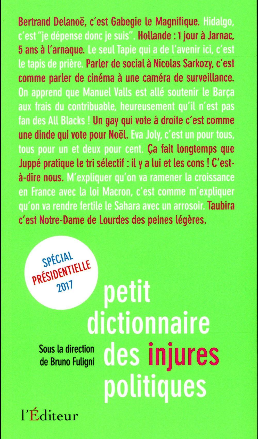 Petit dictionnaire des injures politiques ; spécial présidentielle 2017