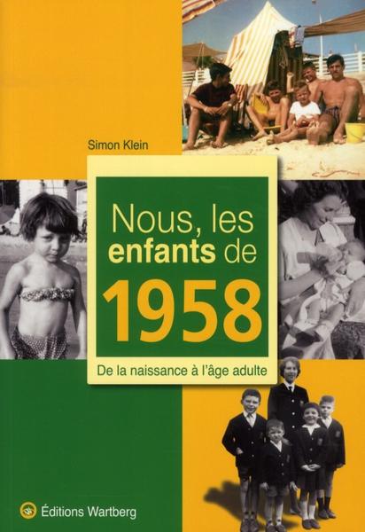 Nous, les enfants de ; 1958 ; de la naissance à l'âge adulte