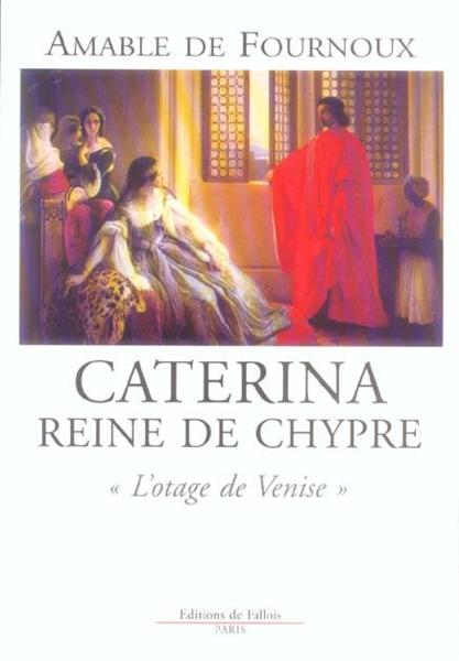 Caterina reine de chypre - l'otage de venise