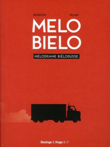 Mélo biélo ; mélodrame biélorusse