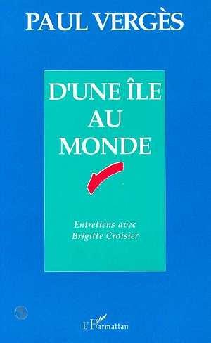 D'une ile au monde - entretiens avec brigitte croisier