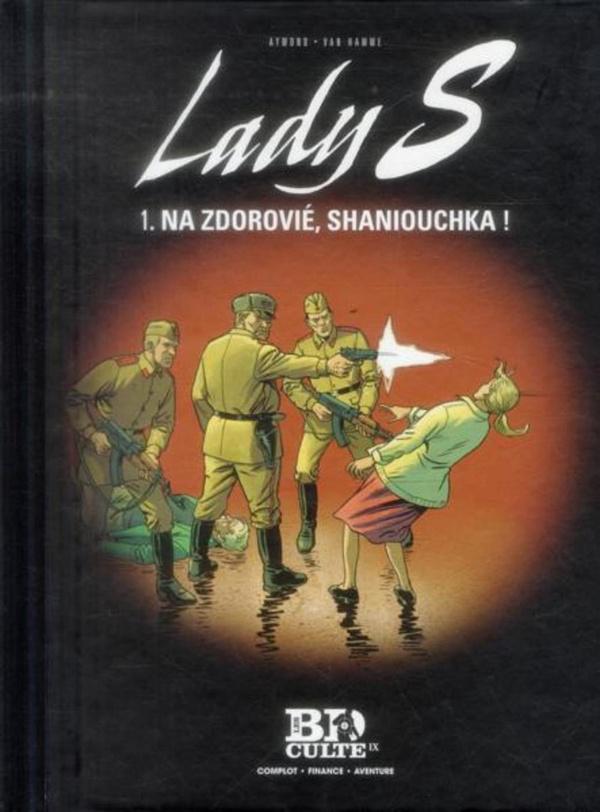 Lady S. T.1 ; na zdorovié, Shaniouchka !