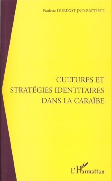 Cultures Et Strategies Identitaires Dans La Caraibe