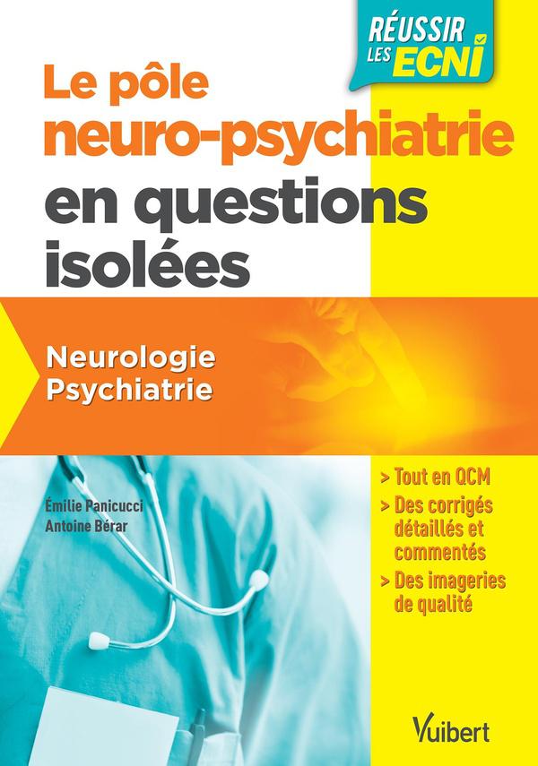 Réussir les ECNI ; le pôle neuro-psychiatrie en questions isolées ; neurologie, psychiatrie