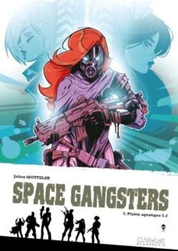 Space gangsters T.2 ; plaisir aquatique t.2