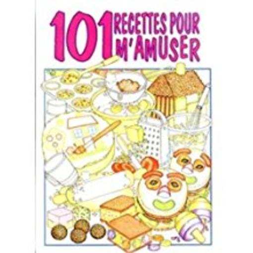101 recettes pour m'amuser
