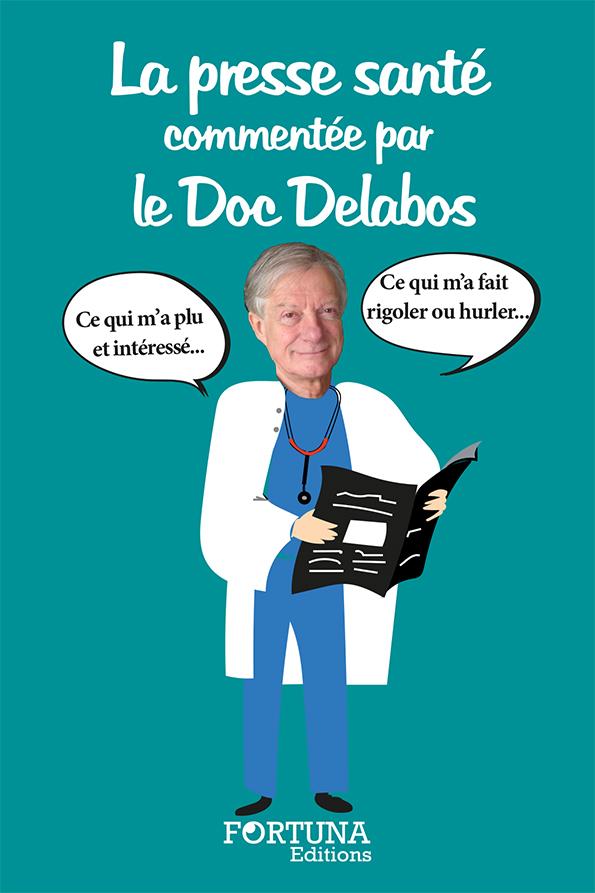 La presse santé commentée par le Doc Delabos
