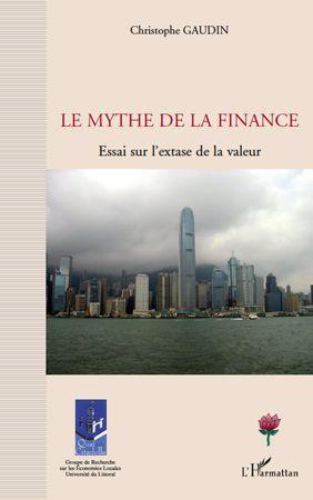 Le mythe de la finance ; essai sur l'extase de la valeur