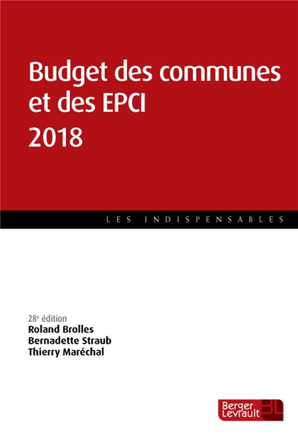 Vente Livre :                                    Budget des communes et des EPCI (édition 2018)
- Bernadette Straub  - Thierry Marechal  - Roland Brolles                                     