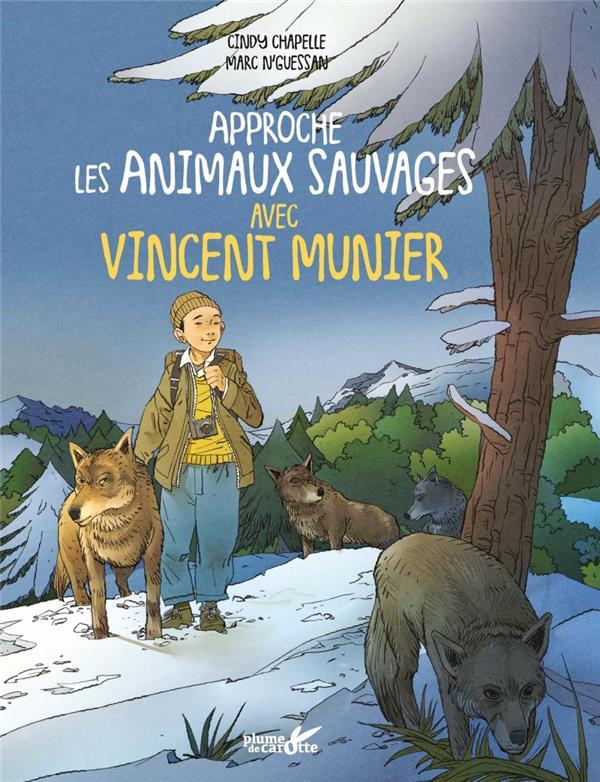 Approche les animaux sauvages avec Vincent Munier  - Cindy CHAPELLE  - Marc N'guessan  