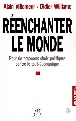 Reenchanter le monde de nouveaux choix politiques contre le tout-economique