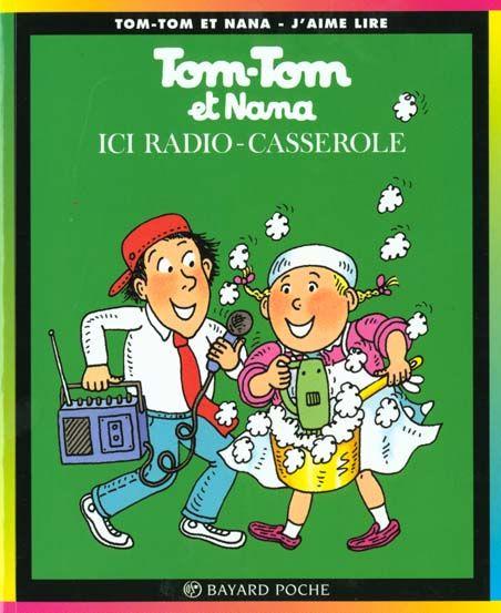 Tom-Tom et Nana T.11 ; ici radio-casserole