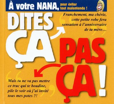 Dites ça, pas ça ; à votre nana