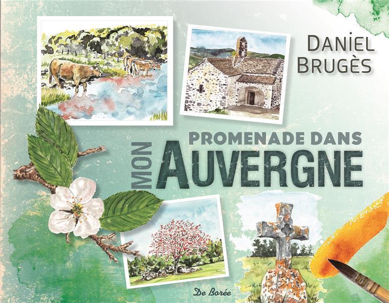 Vente Livre :                                    Promenade dans mon Auvergne
- Daniel Brugès                                     