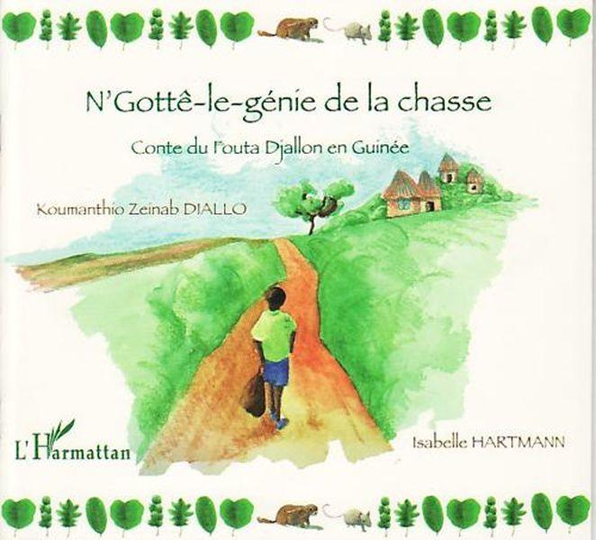Vente Livre :                                    N'Gottê-le-génie de la chasse ; conte du Fouta Djallon en Guinée
- Diallo Koumanthio Z/                                     