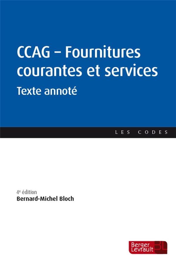 Vente Livre :                                    CCAG - fournitures courantes et services ; texte annoté (4e édition)
- Bernard-Michel Bloch                                     