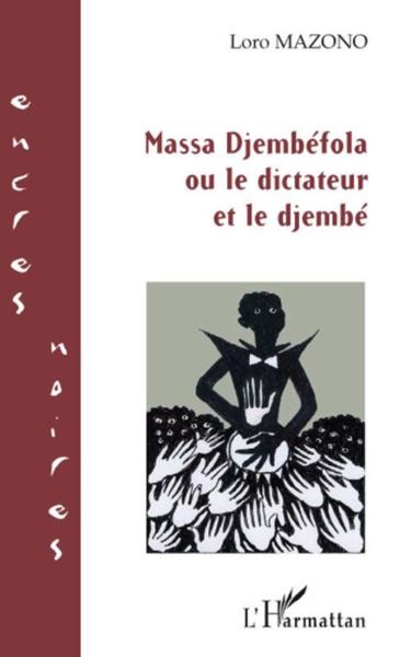 Massa Djembefola ou le dictateur et le djembé