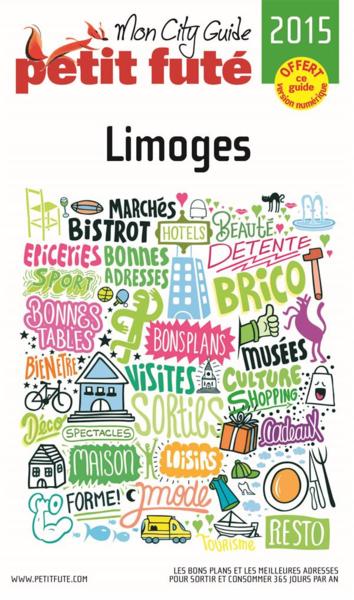 GUIDE PETIT FUTE ; CITY GUIDE ; Limoges (édition 2015)