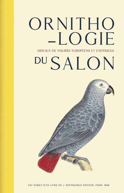 Ornithologie du salon : oiseaux de volière européens et exotiques  - Raoul A. Boulart  