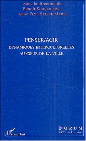 Penser/agir - dynamiques interculturelles au c ur de la ville