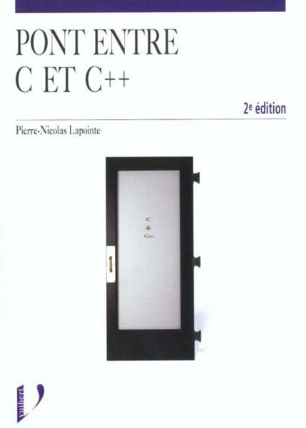 Pont entre c et c++ ; 2e edition