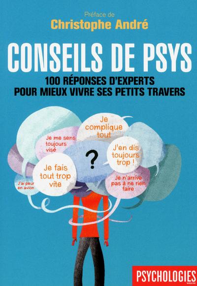 Conseils de psys ; 100 réponses d'experts pour mieux vivre ses petits travers