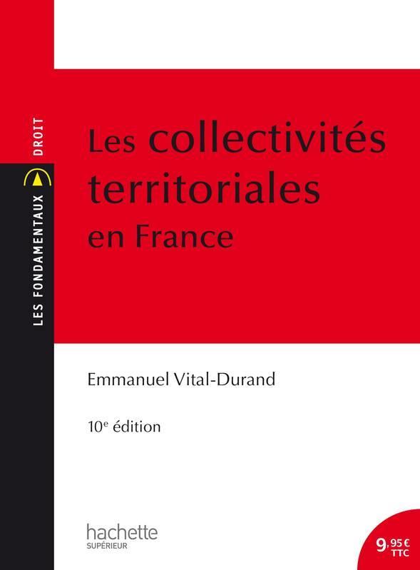 Vente Livre :                                    Les collectivités territoriales en France (10e édition)
- Emmanuel Vital-Durand                                     