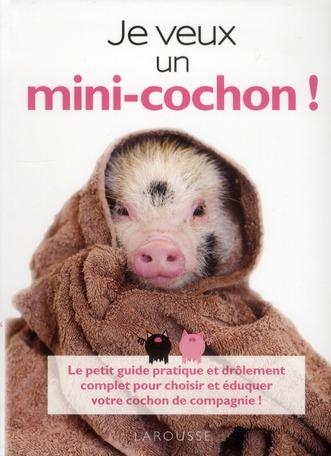 Vente Livre :                                    Je veux un mini-cochon !
- Collectif                                     