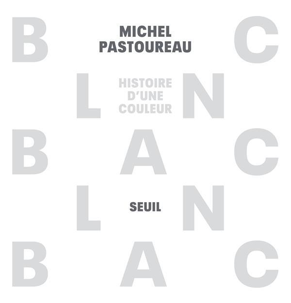 Blanc : histoire d'une couleur / Michel Pastoureau