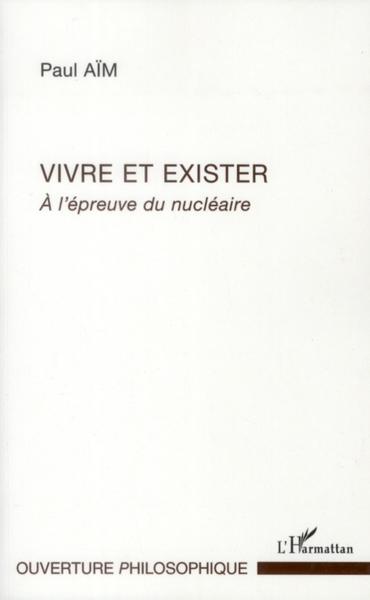 Vivre et exister ; à l'épreuve du nucléaire