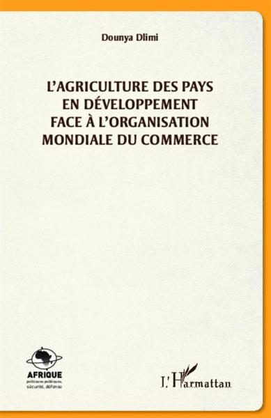 L'agriculture des pays en développement face à l'organisation mondiale du commerce
