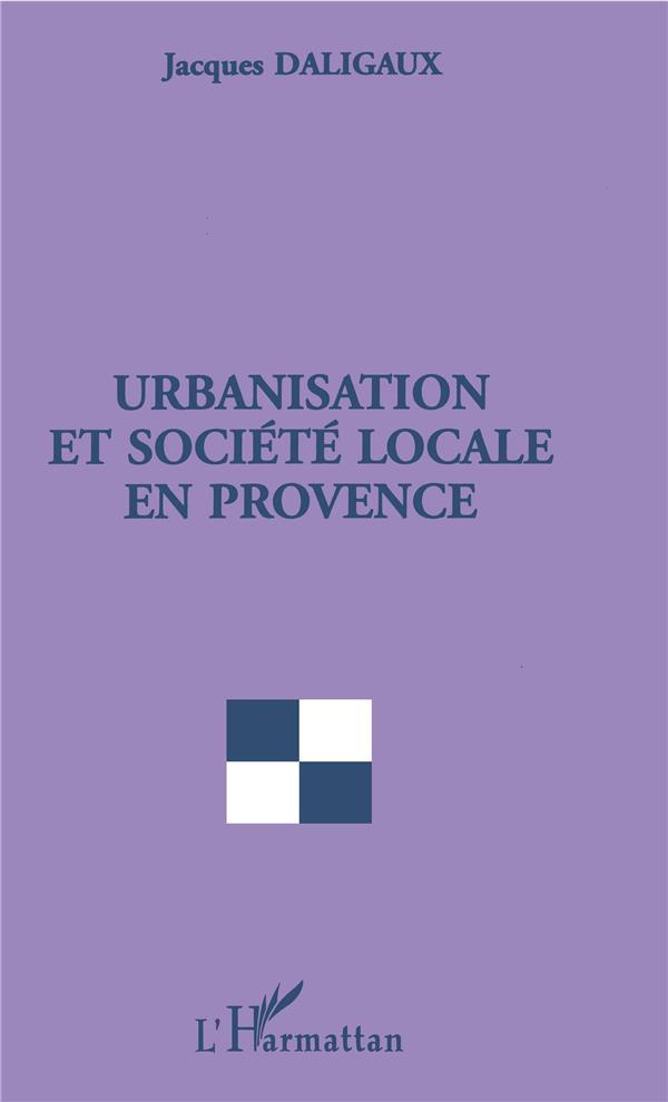 Urbanisation et société locale en Provence