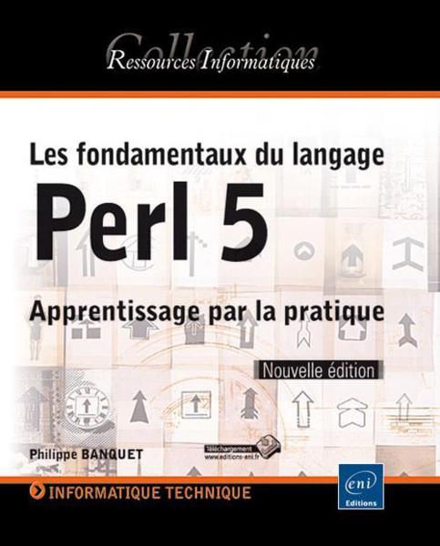 Les fondamentaux du langage Perl 5 ; apprentissage par la pratique