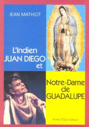L'indien juan diego et notre-dame de guadalupe