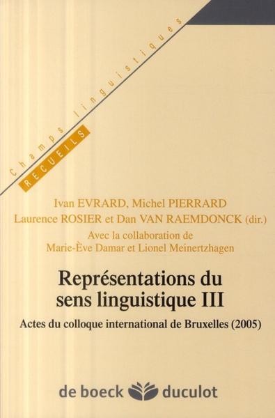 Vente Livre :                                    Représentations du sens linguistique t.3 ; actes du colloque international de Bruxelles (2005)
- Pierrard  - Collectif                                     
