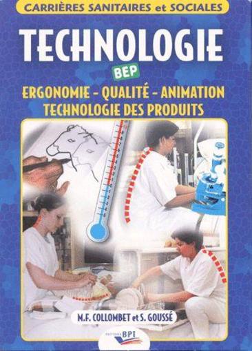 Technologie ergonomie ; qualité ; animation ; technologie des produits ; BEP carrières sanitaires et