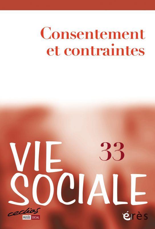 Revue vie sociale N.33 ; consentement et contraintes  - Revue Vie Sociale  