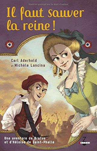 Les aventures de Brutus et Héloïse de Saint-Phalle t.1 ; il faut sauver la reine !